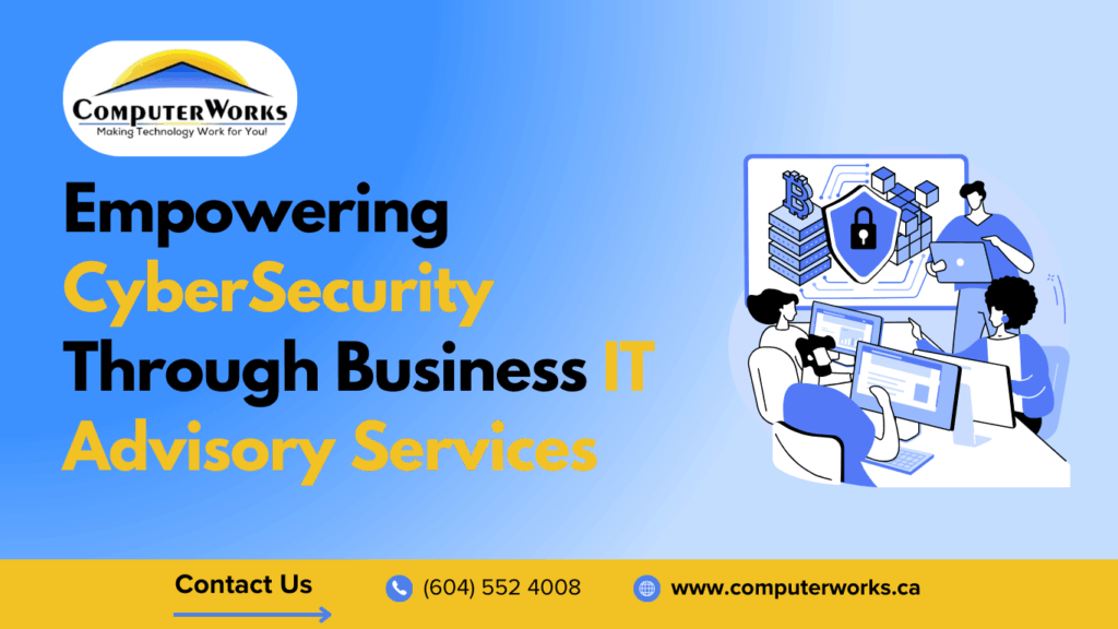 Empowering Cybersecurity Through Business IT Advisory Services