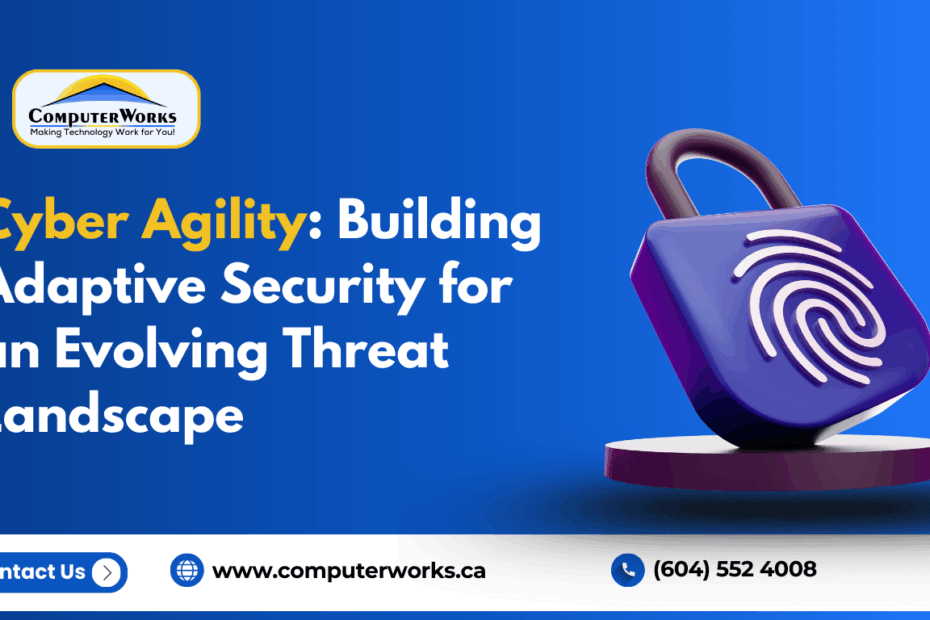 Cyber Agility: Building Adaptive Security for an Evolving Threat Landscape